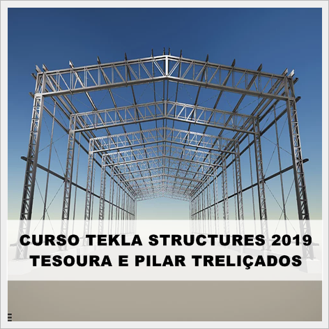 Curso Tekla Structures 2019: Galpão Treliçado