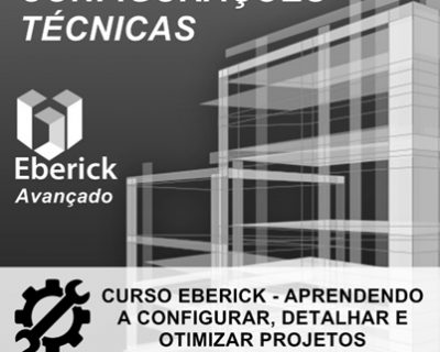 Curso Eberick V10 Avançado Aprendendo a Configurar e Otimizar Projetos