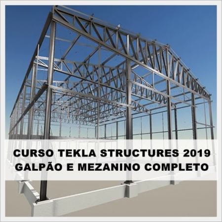 Curso Tekla Structures 2019 Galpão e Mezanino (Modelagem e Detalhamento)